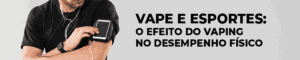 Vape e Esportes: O Efeito do Vaping no Desempenho Físico