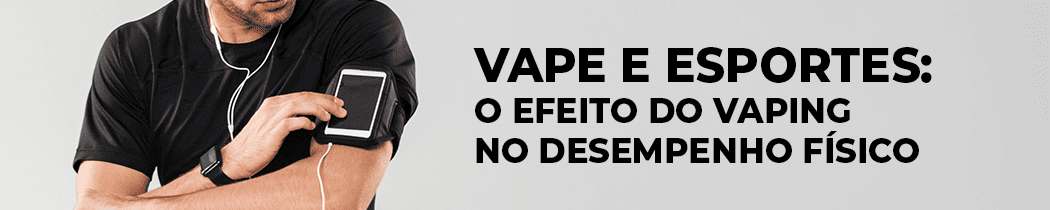 Vape e Esportes: O Efeito do Vaping no Desempenho Físico