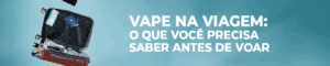 Vape na Viagem: O Que Você Precisa Saber Antes de Voar1